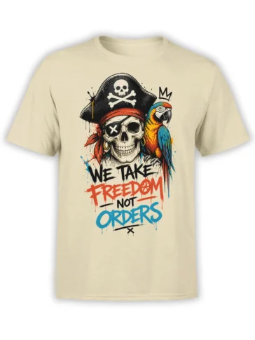 Beige pirate T-shirt with grinning skeleton, colorful parrot, and “WE TAKE FREEDOM NOT ORDERS” design
