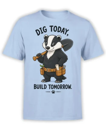 Light blue badger builder T-shirt with shovel, tool belt, and “Dig Today, Build Tomorrow” text