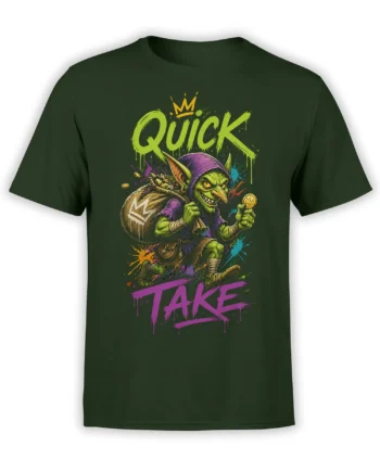 Crowned green goblin graphic with treasure sack and “QUICK TAKE” lettering on a dark green T-shirt