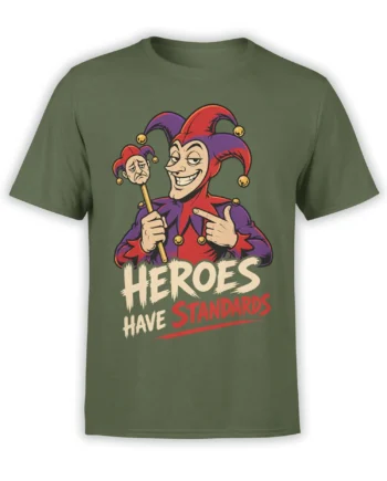 Green T-shirt with a colorful red and purple jester graphic and “HEROES HAVE STANDARDS” slogan
