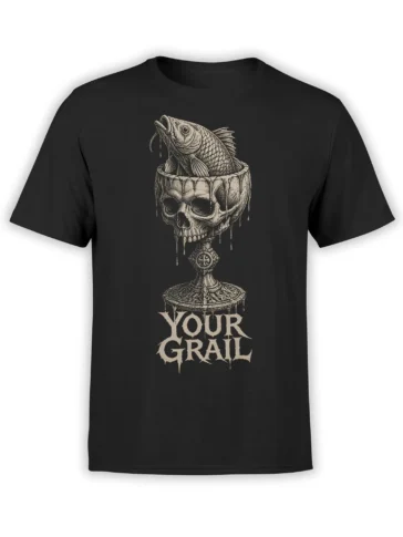 Black T-shirt with a fish rising from a dripping grail above a skull and “YOUR GRAIL” lettering