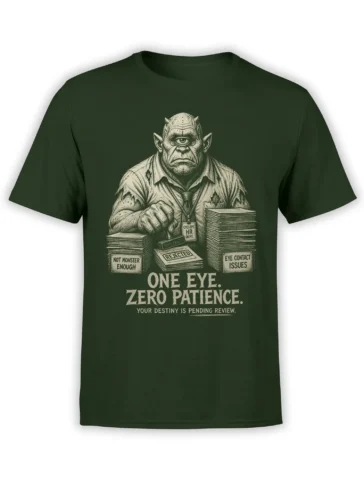 Green shirt with a horned cyclops HR manager, rejected paperwork, and the words One Eye Zero Patience