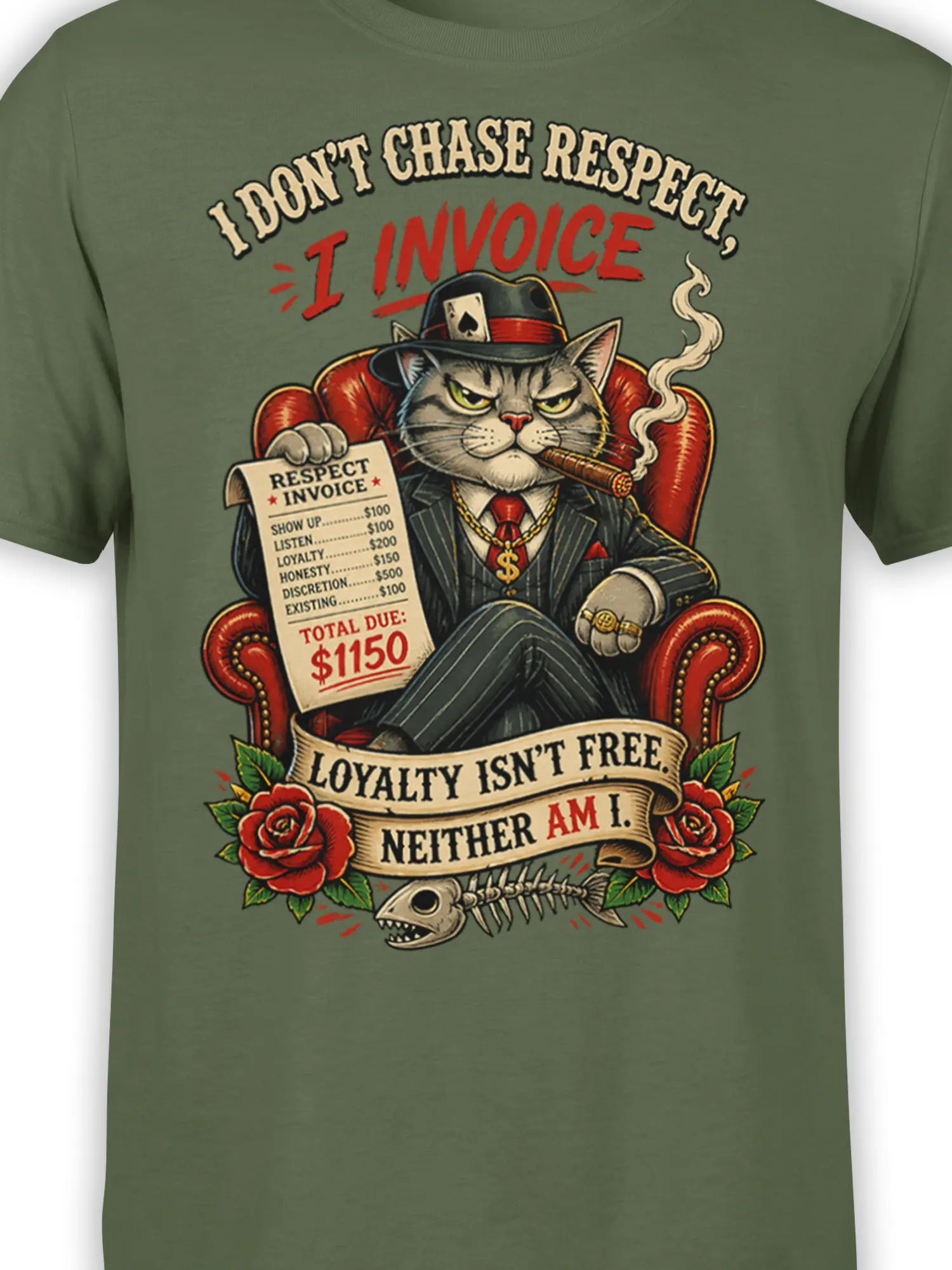 Close-up of the boss cat graphic, cigar, invoice, roses, and loyalty message on an olive green T-shirt
