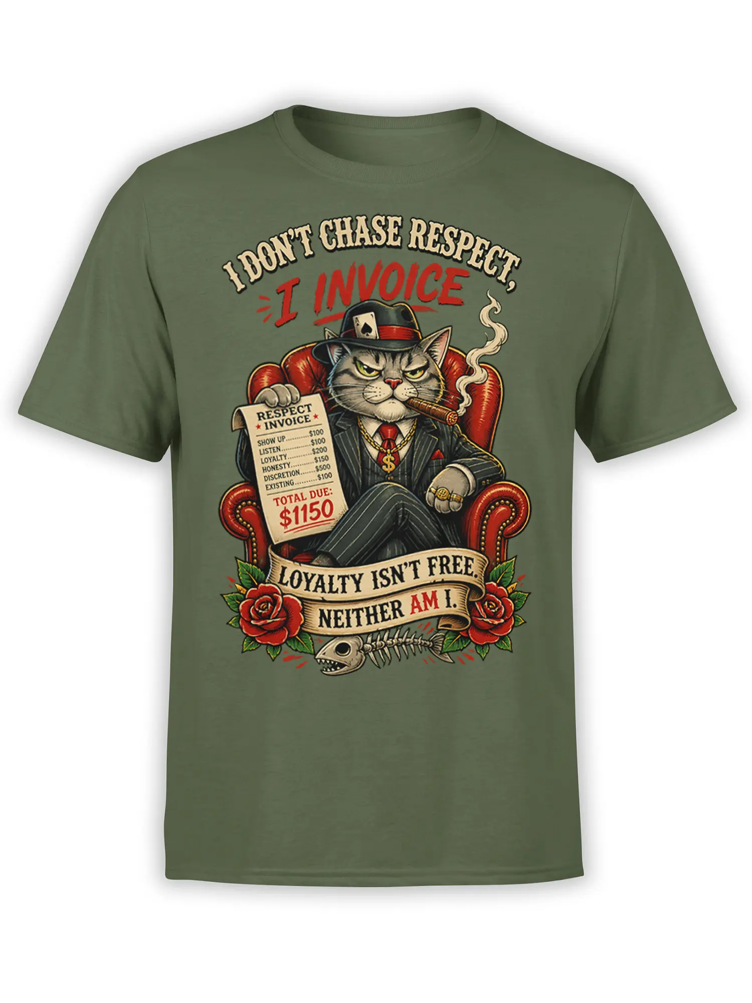 Olive green T-shirt featuring a stern boss cat with a cigar, invoice, roses, and vintage loyalty lettering