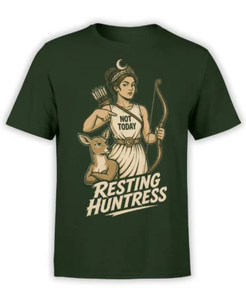 Dark green T-shirt with vintage huntress, bow, deer, and “Not Today Resting Huntress” graphic