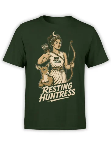 Dark green T-shirt with vintage huntress, bow, deer, and “Not Today Resting Huntress” graphic