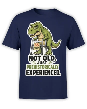 Green dinosaur with glasses and walker on a navy T-shirt reading Not Old, Just Prehistorically Experienced