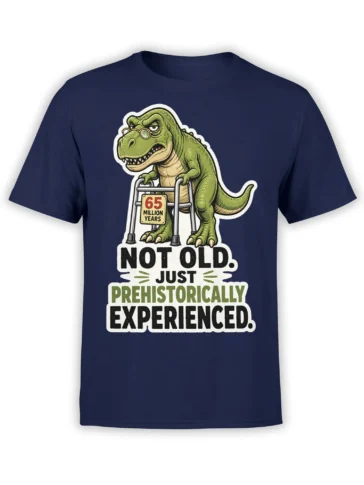 Green dinosaur with glasses and walker on a navy T-shirt reading Not Old, Just Prehistorically Experienced