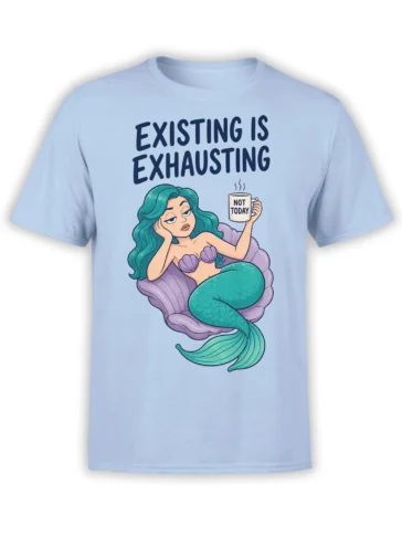 Exhausted mermaid graphic on a light blue shirt with a coffee mug and “Not Today” message