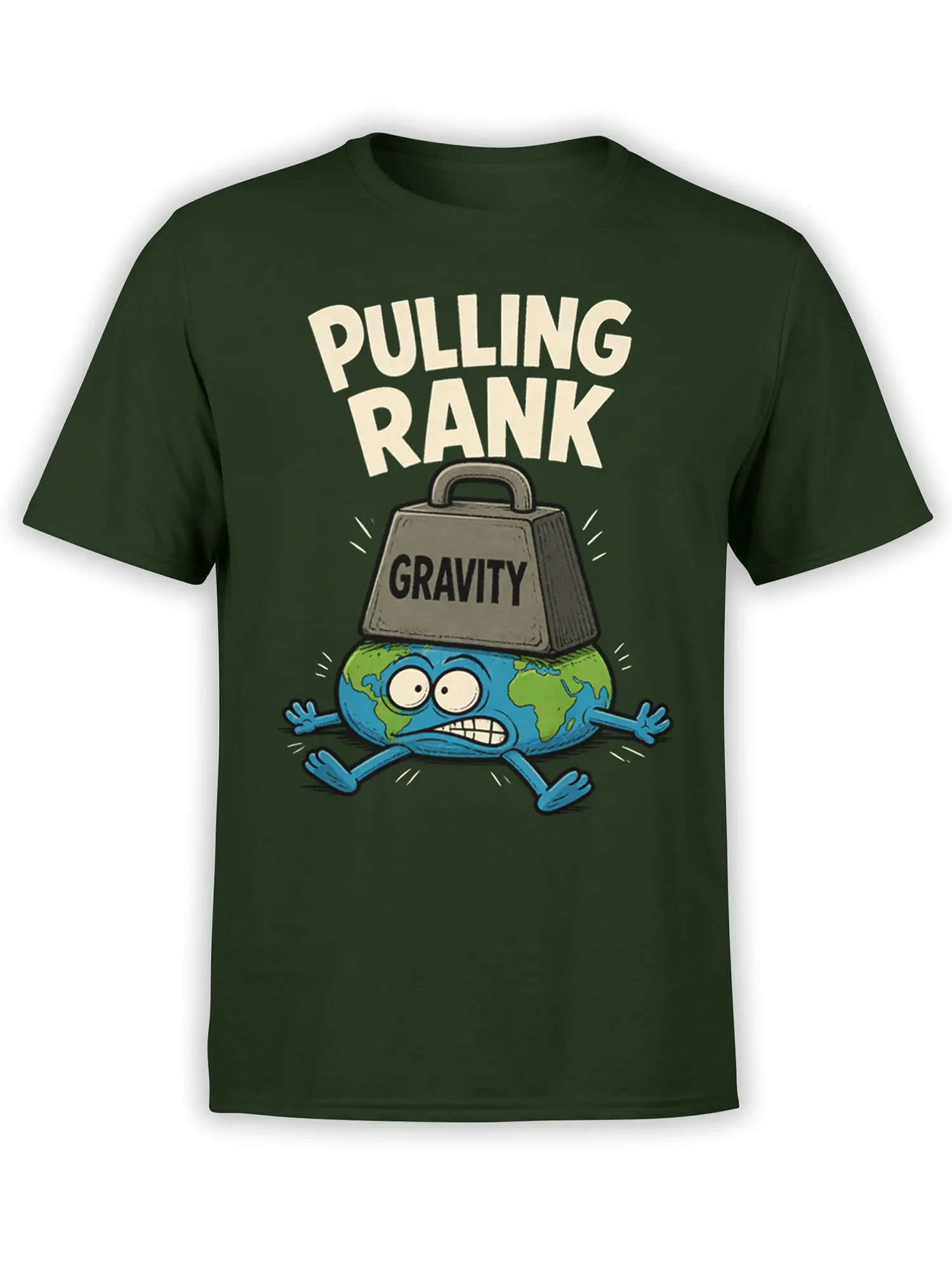 Dark green T-shirt with a stressed cartoon Earth carrying a gravity weight and bold “PULLING RANK” lettering