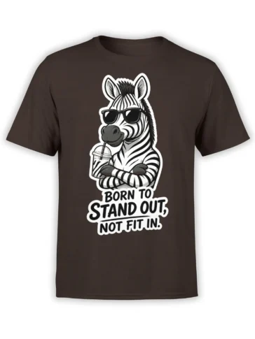 Brown T-shirt with a zebra in sunglasses holding a drink and the message Born to Stand Out