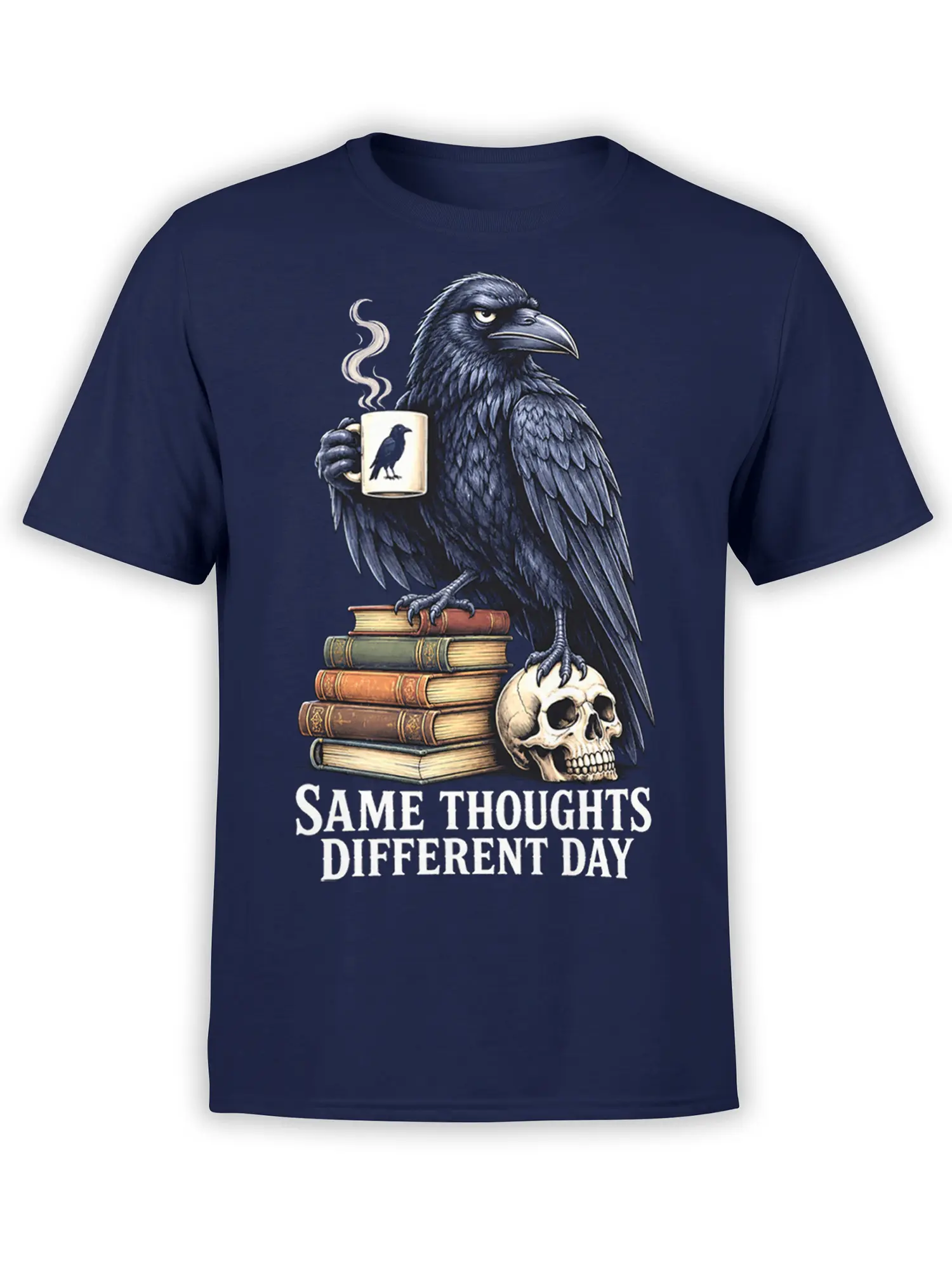 Moody raven holding coffee beside books and a skull on a navy Same Thoughts Different Day T-shirt