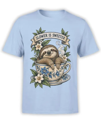 Light blue sloth T-shirt with a sleepy sloth in a floral teacup and “SLOWER IS SWEETER” text