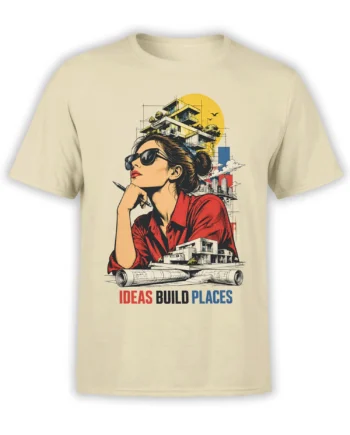 Beige architect T-shirt with stylish woman, blueprints, modern buildings, and Ideas Build Places graphic