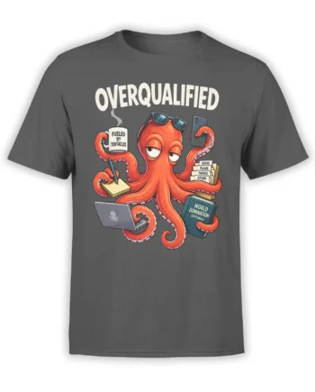 Gray octopus graphic T-shirt with sunglasses, coffee, laptop, folders, and bold Overqualified text