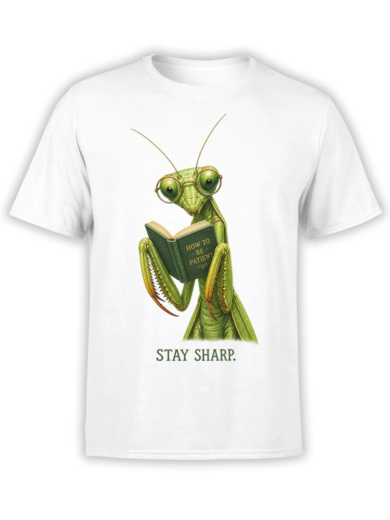White T-shirt with a green praying mantis in glasses reading a patience book and the words Stay Sharp