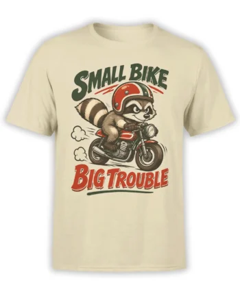 Helmeted raccoon riding a vintage motorcycle on a beige T-shirt with bold “SMALL BIKE BIG TROUBLE” lettering