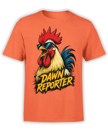 Orange T-shirt with a sunglasses-wearing rooster and bold “Dawn Reporter” graphic