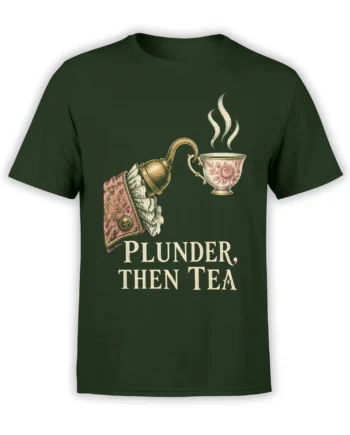 Green T-shirt with vintage pirate tea artwork, floral teacup, ornate vessel, and “PLUNDER, THEN TEA” text