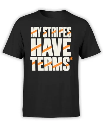Black graphic T-shirt with cream “MY STRIPES HAVE TERMS” lettering and orange diagonal stripes