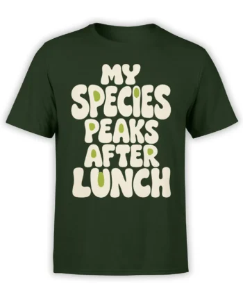 Dark green graphic T-shirt with cream “My Species Peaks After Lunch” lettering and lime green accents
