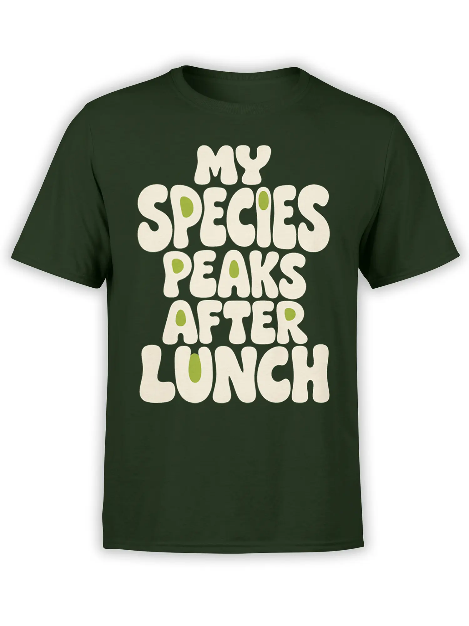 Dark green graphic T-shirt with cream “My Species Peaks After Lunch” lettering and lime green accents