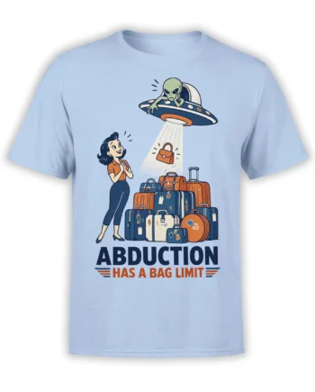 Light blue alien abduction T-shirt with a UFO beaming up luggage and the text Abduction Has a Bag Limit
