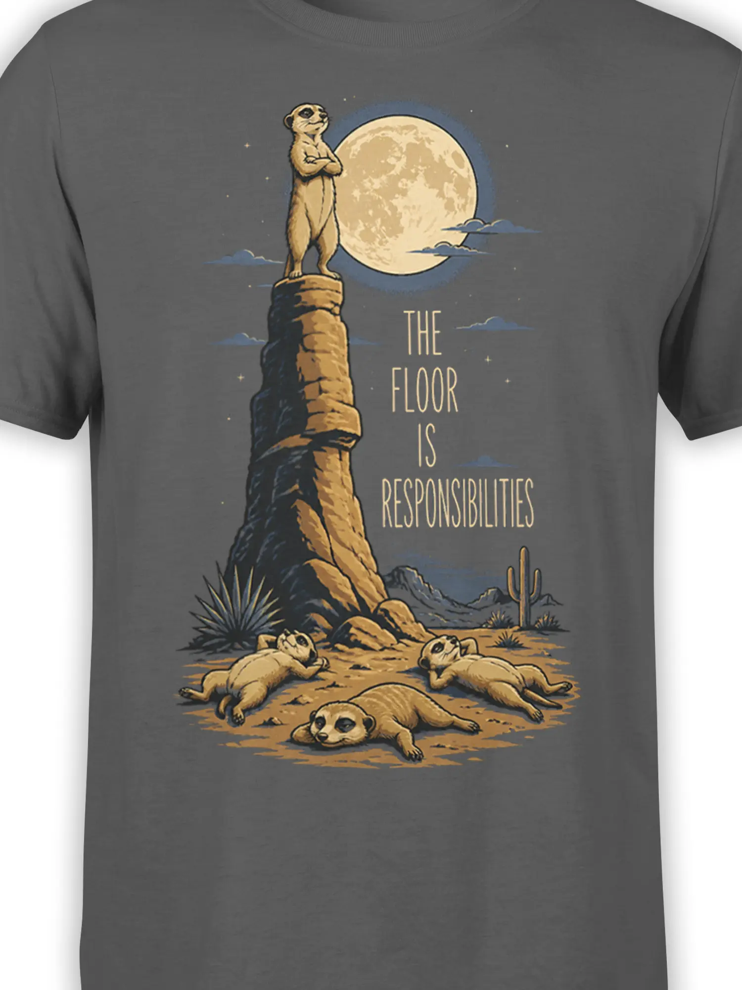 Close-up of four meerkats, a full moon, desert landscape, and humorous responsibilities text on a gray graphic tee