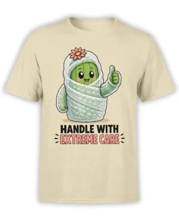 Beige T-shirt with a bubble-wrapped cactus, pink flower, thumbs-up, and “Handle With Extreme Care” text