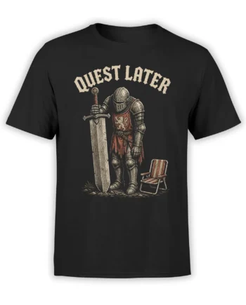 Black T-shirt with armored knight, giant sword, folding chair, and “QUEST LATER” fantasy design