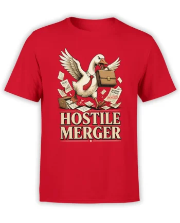 Red T-shirt with a white goose in a tie, briefcase, scattered paperwork, and bold Hostile Merger lettering