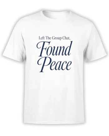White T-shirt with navy “Left The Group Chat, Found Peace” typography design