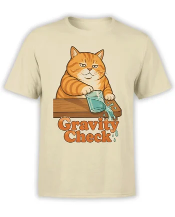 Beige cat T-shirt with an orange tabby tipping a glass of water and the words Gravity Check