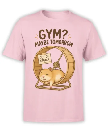Light pink hamster T-shirt with sleepy hamster in an exercise wheel and “GYM? MAYBE TOMORROW” text