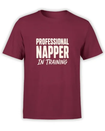 Maroon T-shirt with bold cream text reading Professional Napper in Training