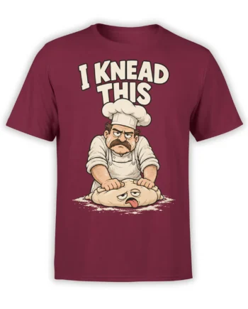 Funny chef graphic on a burgundy T-shirt showing a mustached cook kneading dough under “I KNEAD THIS”