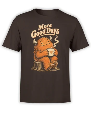 Dark brown T-shirt with an orange horned monster holding a heart mug and “More Good Days” lettering