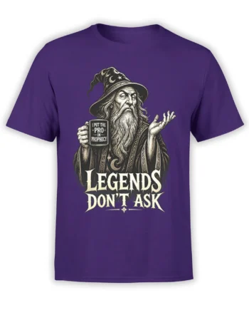 Bearded wizard graphic with prophecy mug and “LEGENDS DON’T ASK” lettering on a purple T-shirt