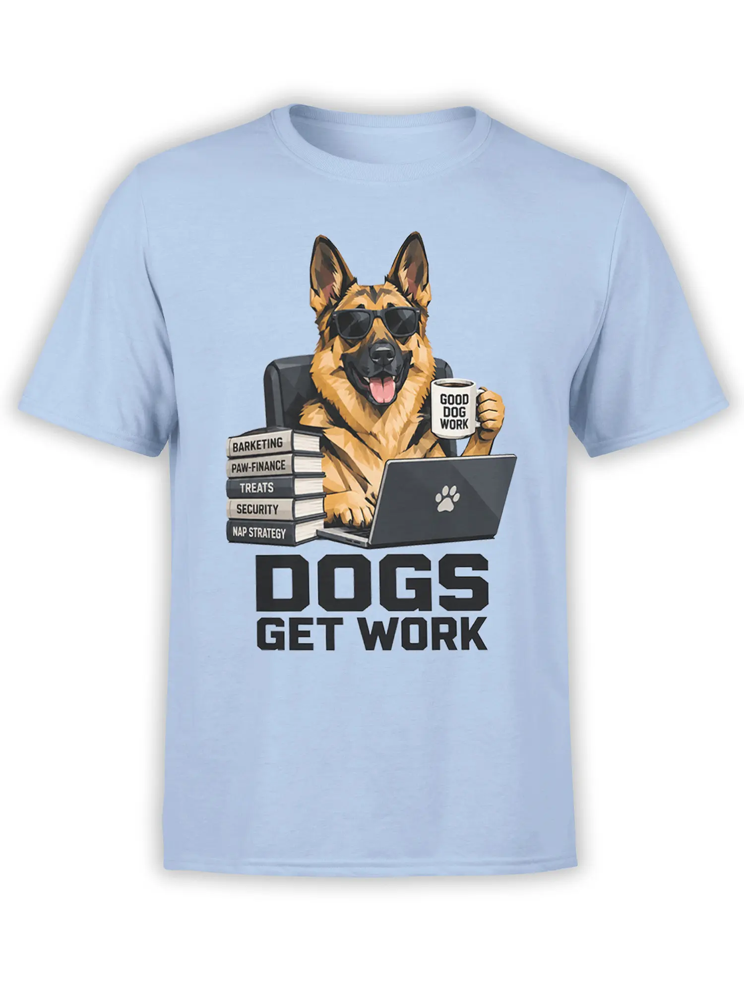 Light blue German Shepherd office dog T-shirt with sunglasses, laptop, coffee mug, books, and bold text
