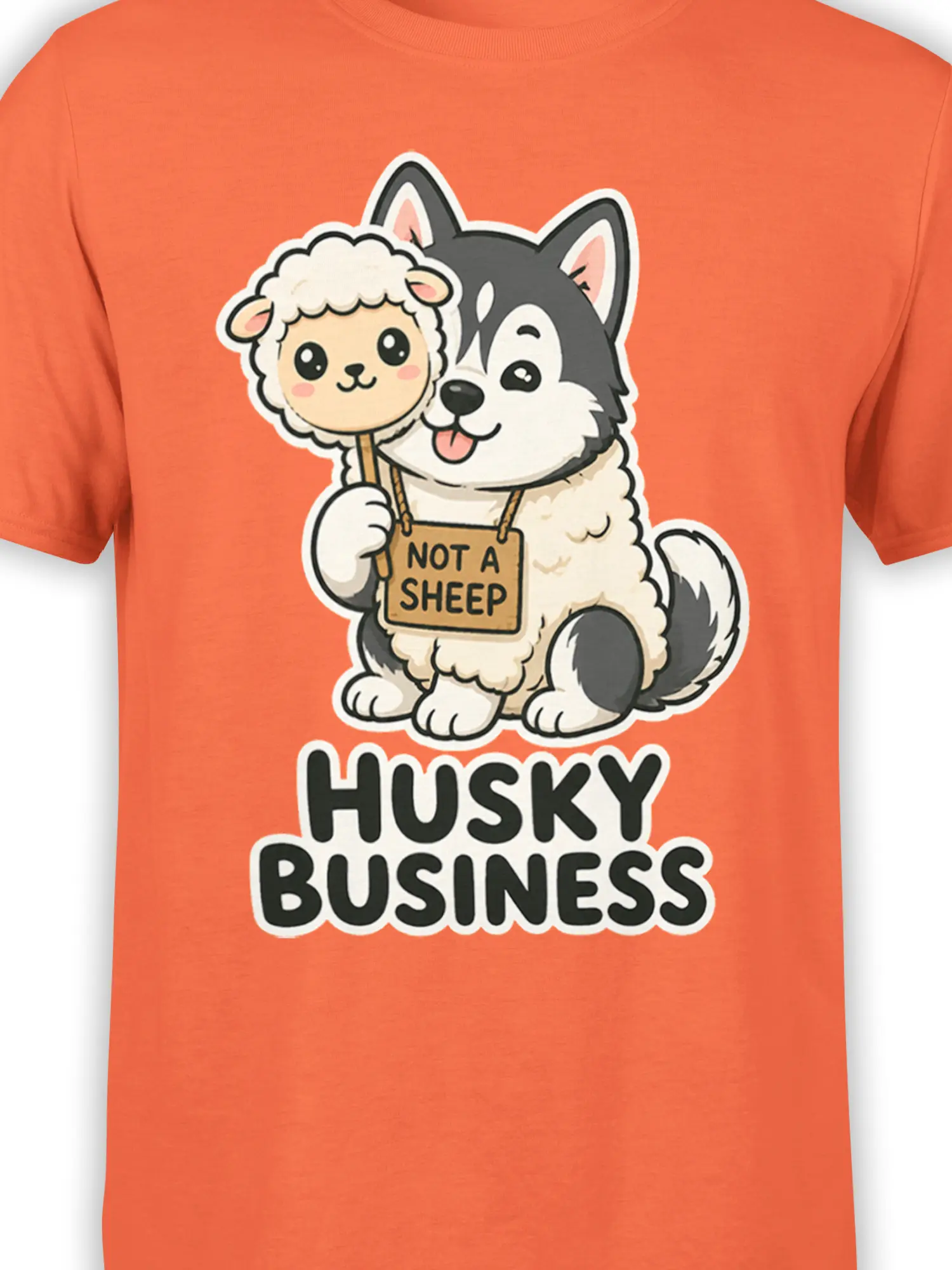 Close-up of the husky sheep disguise, Not a Sheep sign, and Husky Business design on an orange shirt