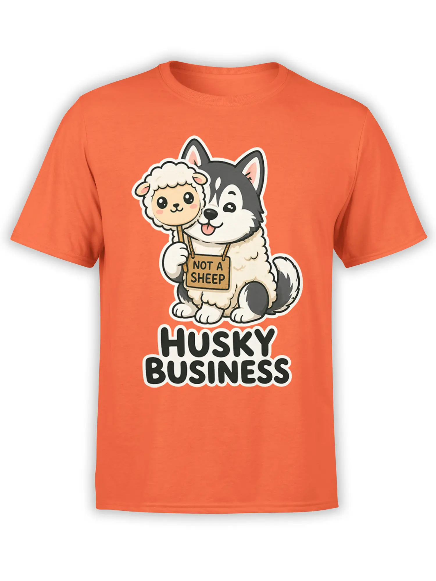 Orange husky dog T-shirt with a sheep disguise, Not a Sheep sign, and bold Husky Business lettering