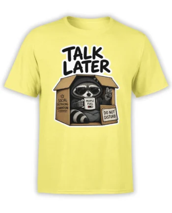 Yellow T-shirt with a raccoon in sunglasses, a coffee mug, and “Talk Later” text