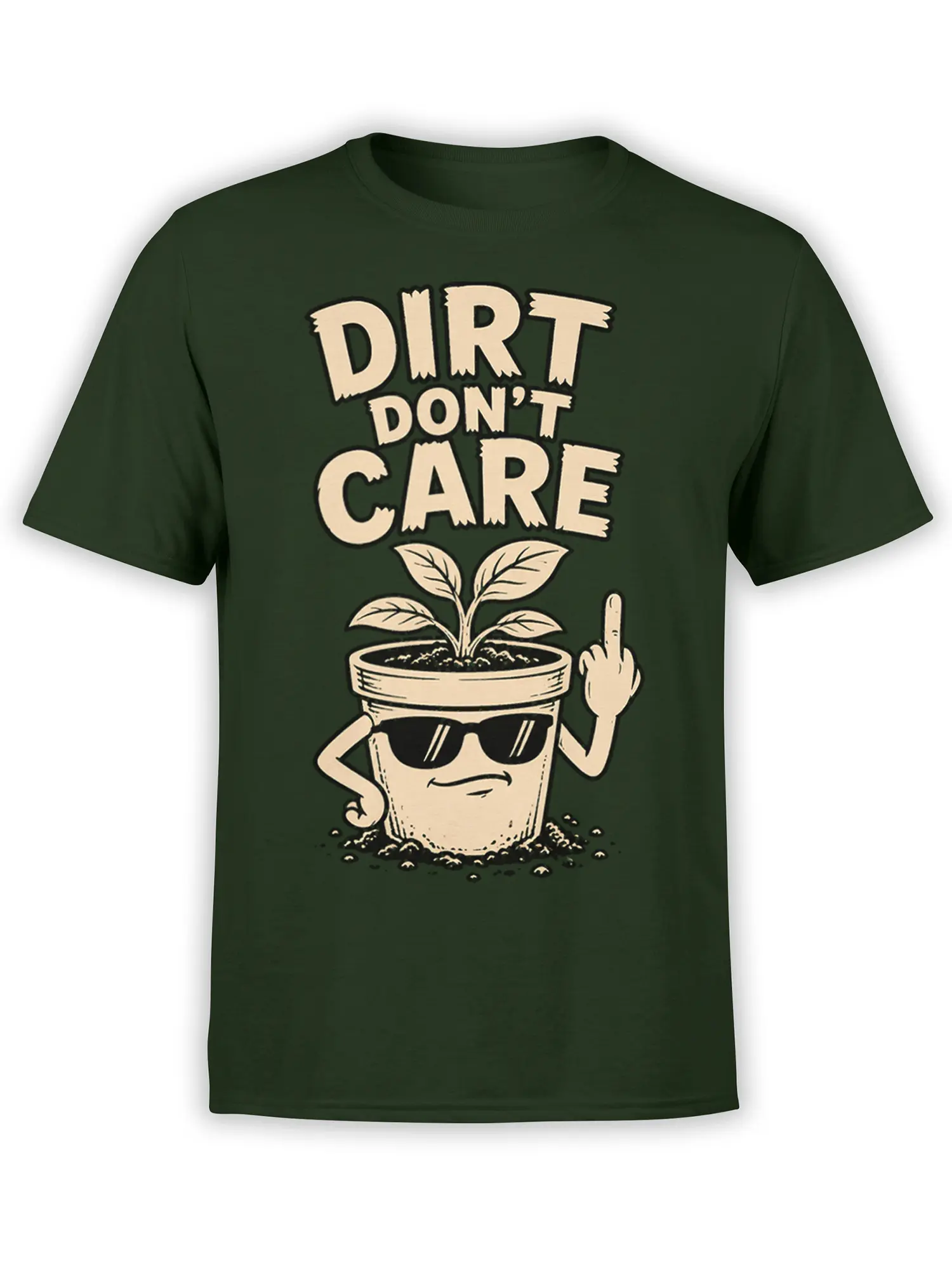 Green plant T-shirt with sunglasses-wearing potted plant, raised finger, and “Dirt Don't Care” text