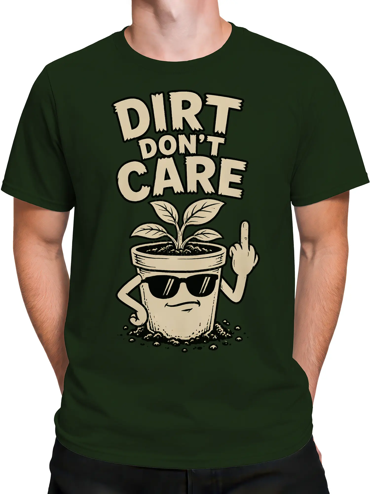 Male torso wearing a green plant T-shirt with bold “Dirt Don't Care” garden humor artwork