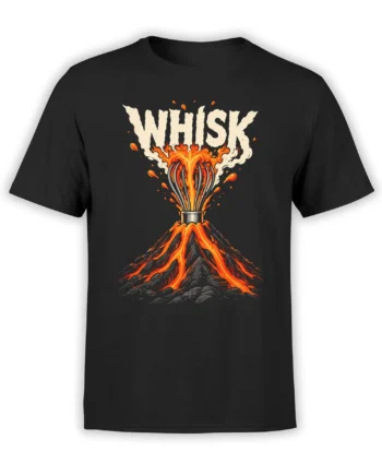 Black cooking T-shirt with bold WHISK text and a fiery whisk erupting from a lava volcano