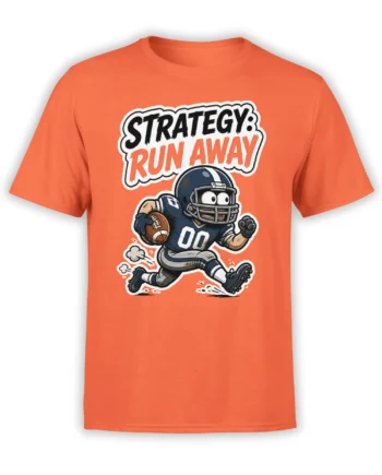 Orange football T-shirt with a helmeted runner carrying a ball beneath the “Strategy? Run Away” slogan