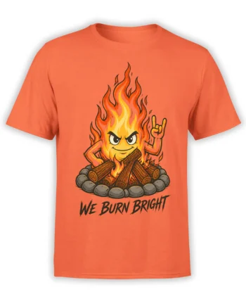 Orange T-shirt with a grinning cartoon flame character, campfire logs, and “WE BURN BRIGHT” lettering
